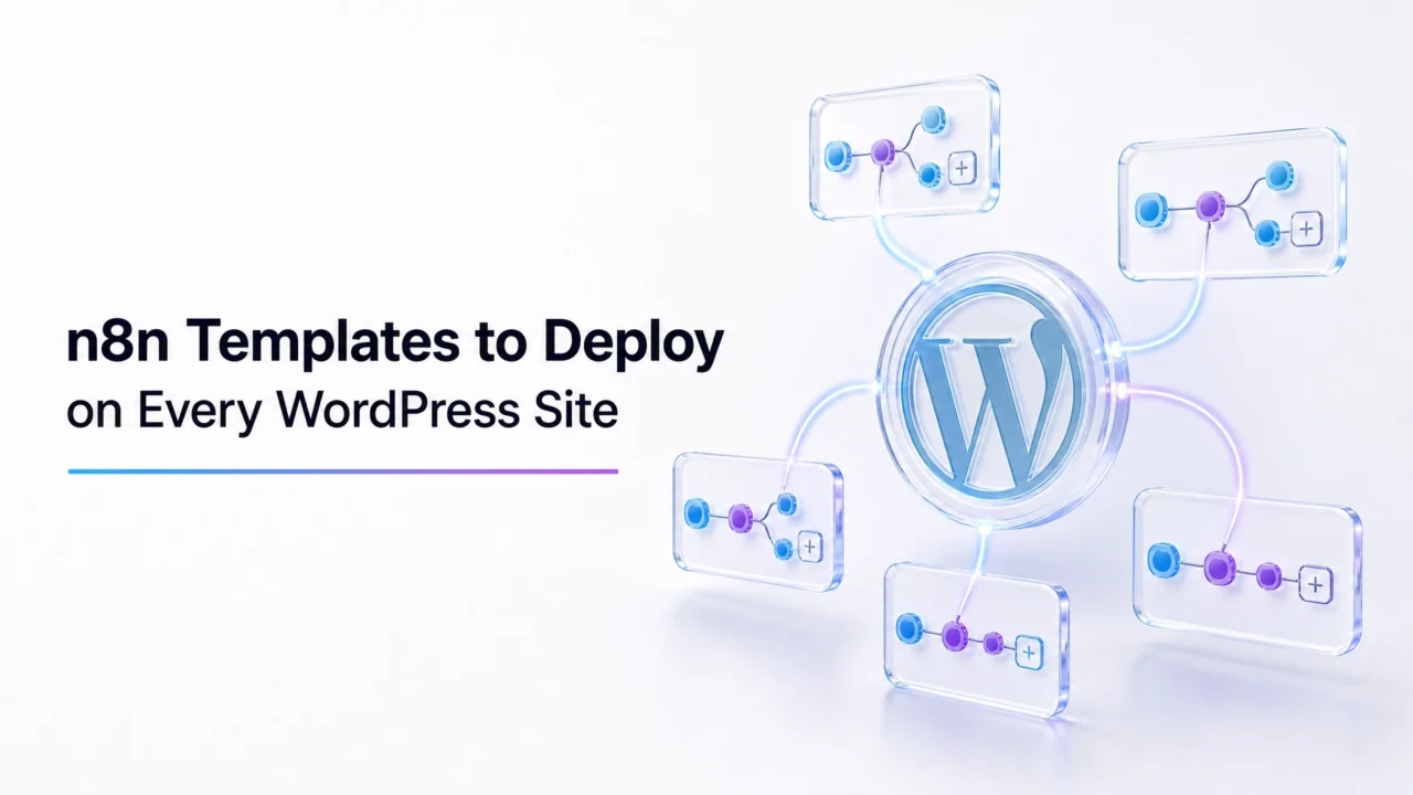 7 n8n Templates I Deploy on Every WordPress Site I Touch (Free Downloads)