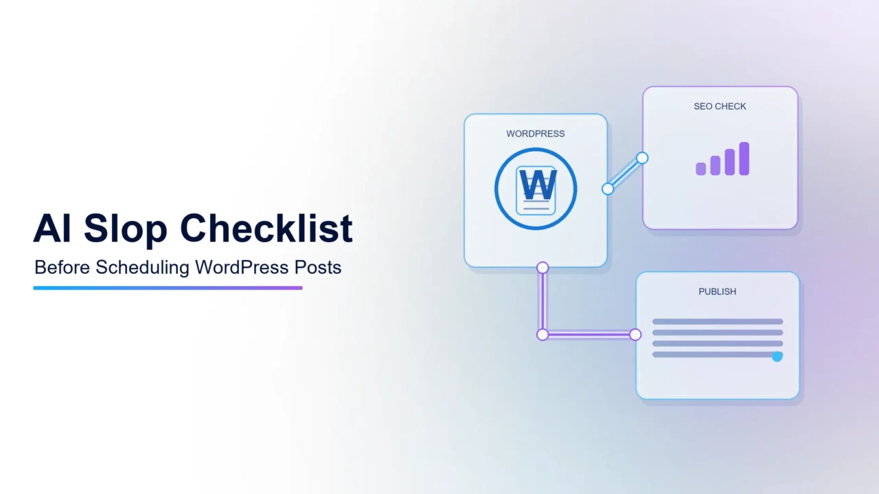 My AI Slop Checklist Before Scheduling a WordPress Post