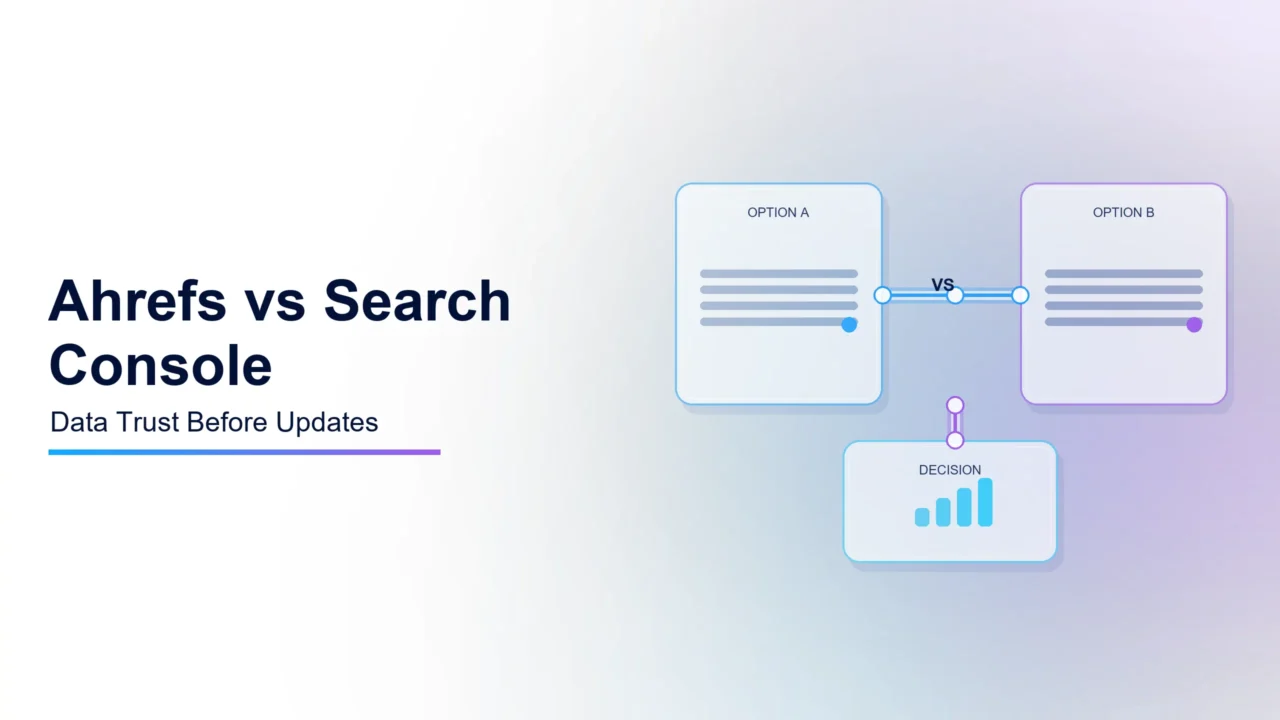 Ahrefs vs Google Search Console: Which Data I Trust Before Updating a Post