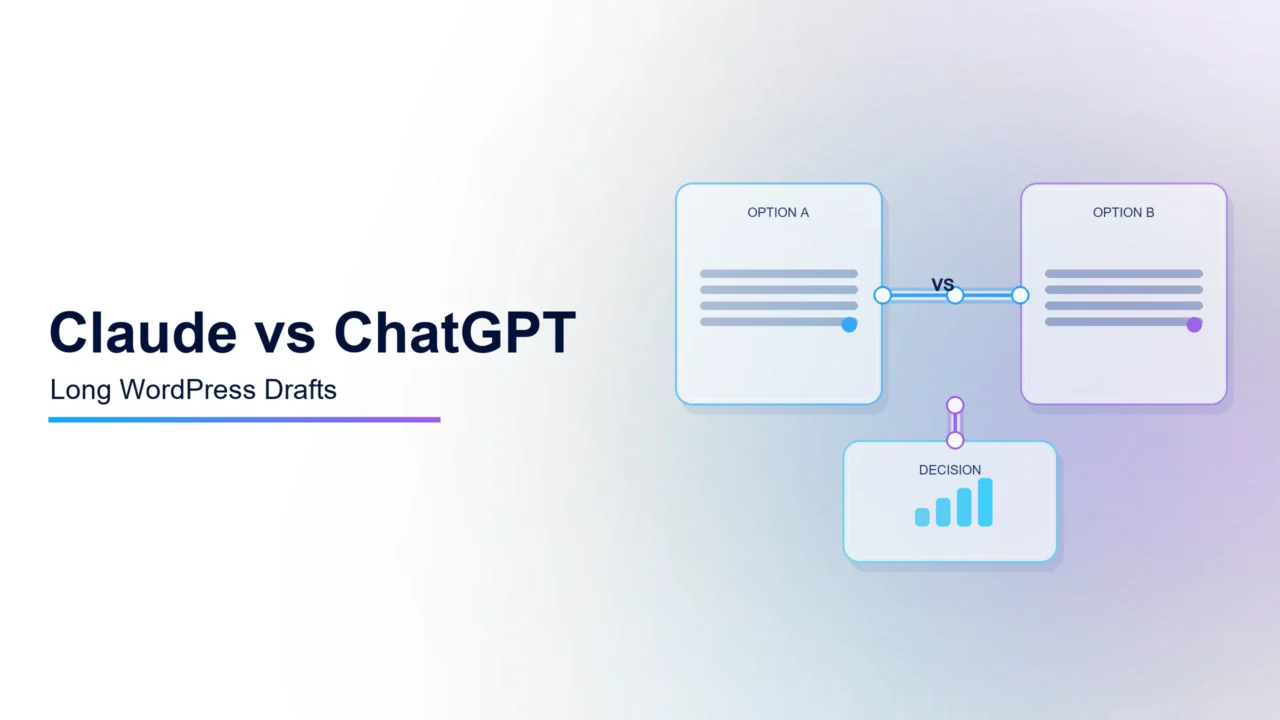 Claude vs ChatGPT for Long WordPress Drafts: My Honest Workflow Scorecard